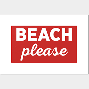 Beach Please Posters and Art